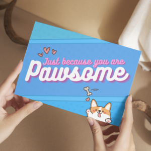 Just Because You Are Pawsome - Postcard