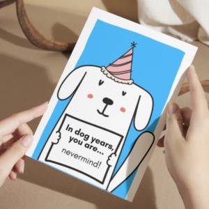 In dog years, your are...nevermind! - Birthday Card