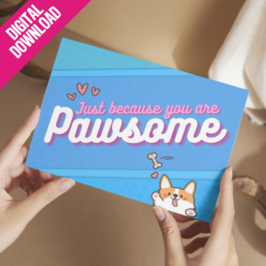 Printable Postcard - Just Because You Are Pawsome