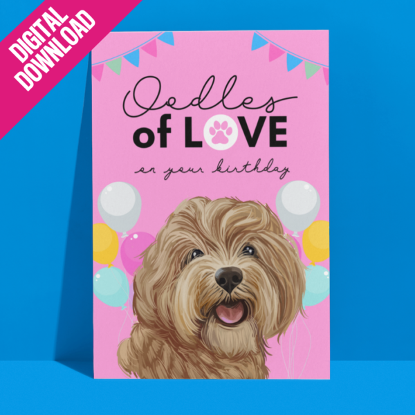 Oodles of Love on Your Birthday - Printable Birthday Card