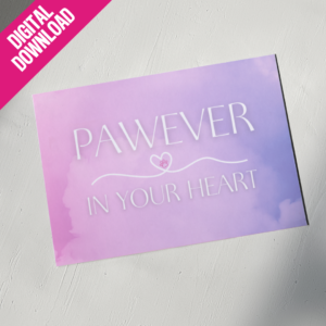 Printable Sympathy Postcard - Pawever In Your Heart