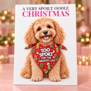 Limited Edition Oodle Bandana - "Too Spoilt For The Naughty List"